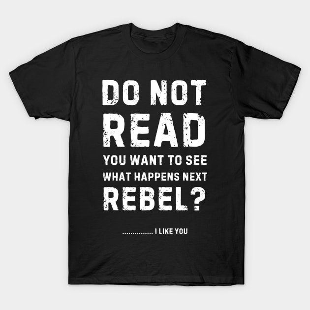 Do Not Read T-Shirt by Inktopolis